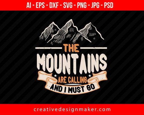The Mountains Are Calling And I Must Go Hiking Print Ready Editable T-Shirt SVG Design!