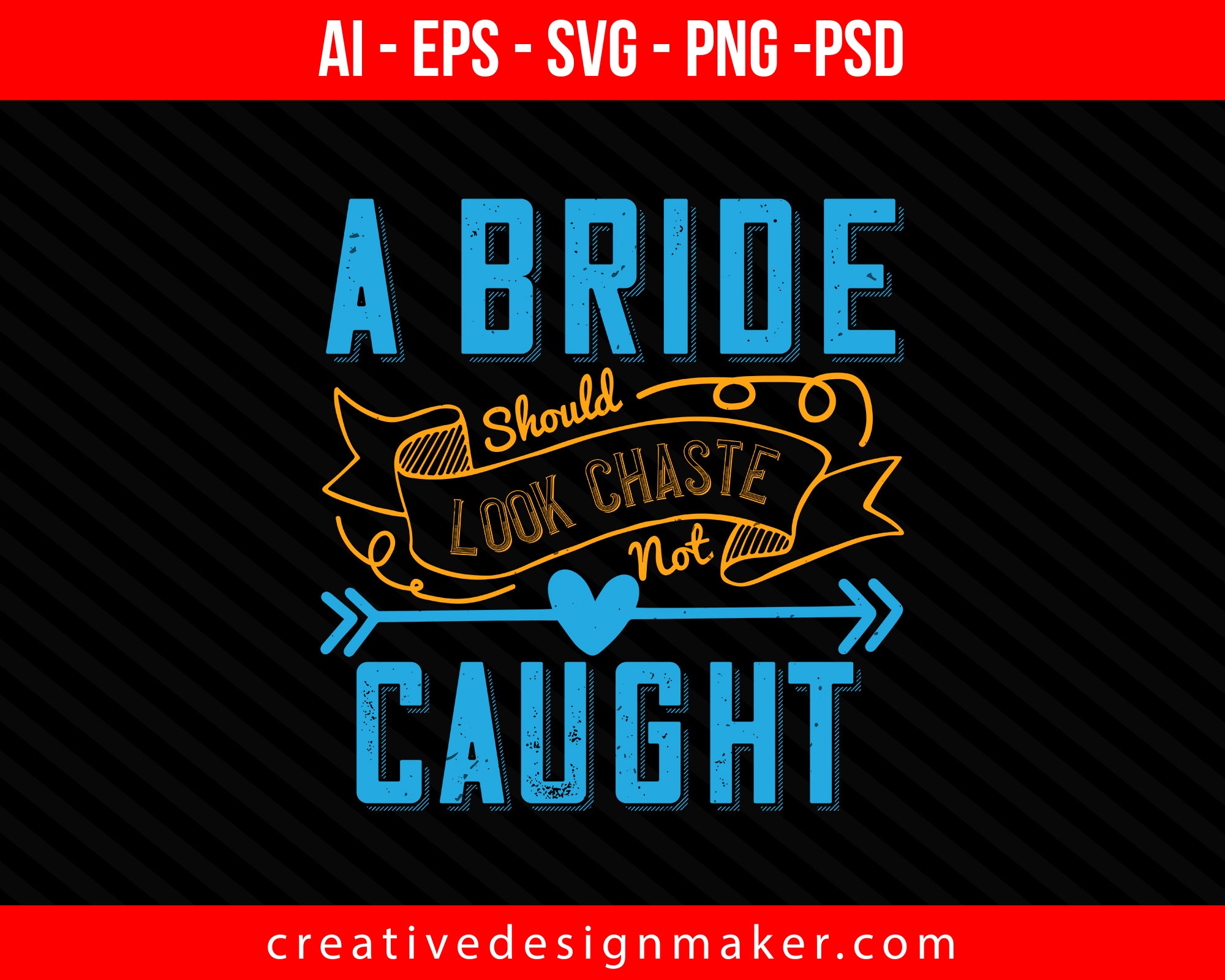 A bride should look chaste—not caught Print Ready Editable T-Shirt SVG Design!