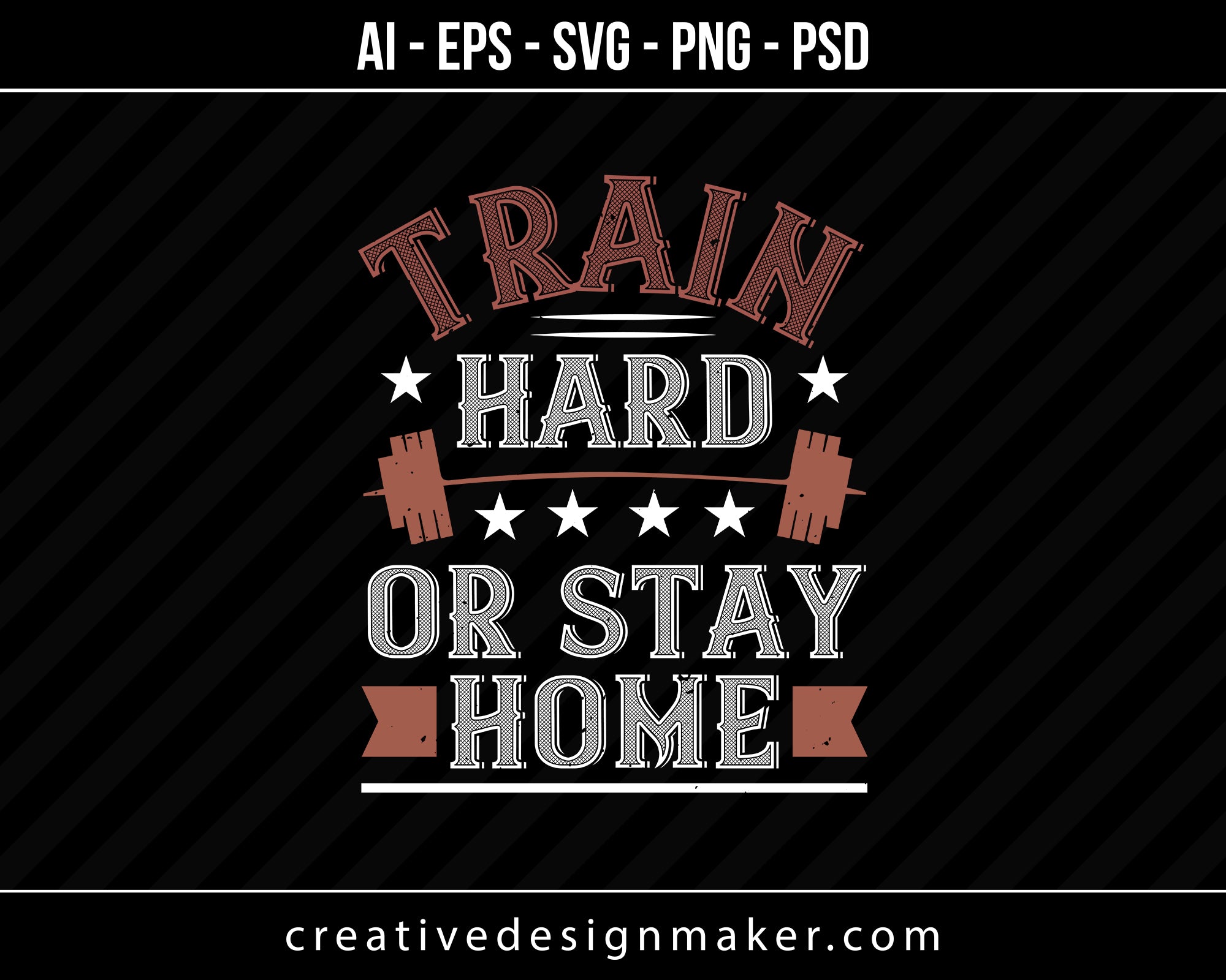Train Hard Or Stay Home Gym Print Ready Editable T-Shirt SVG Design!