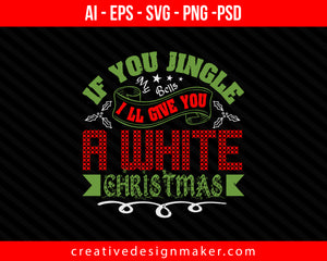 If you jingle my bells I'll Christmas Print Ready Editable T-Shirt SVG Design!