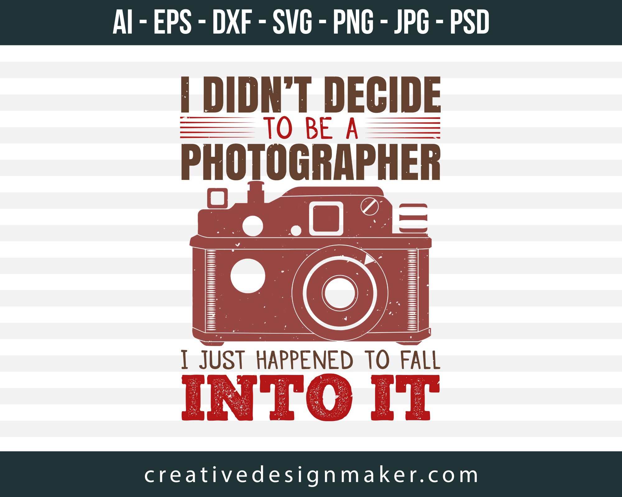 I Didn’t Decide To Be A Photographer Print Ready Editable T-Shirt SVG Design!