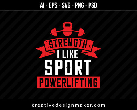 Strength I Like  Sport Powerlifting Gym Print Ready Editable T-Shirt SVG Design!