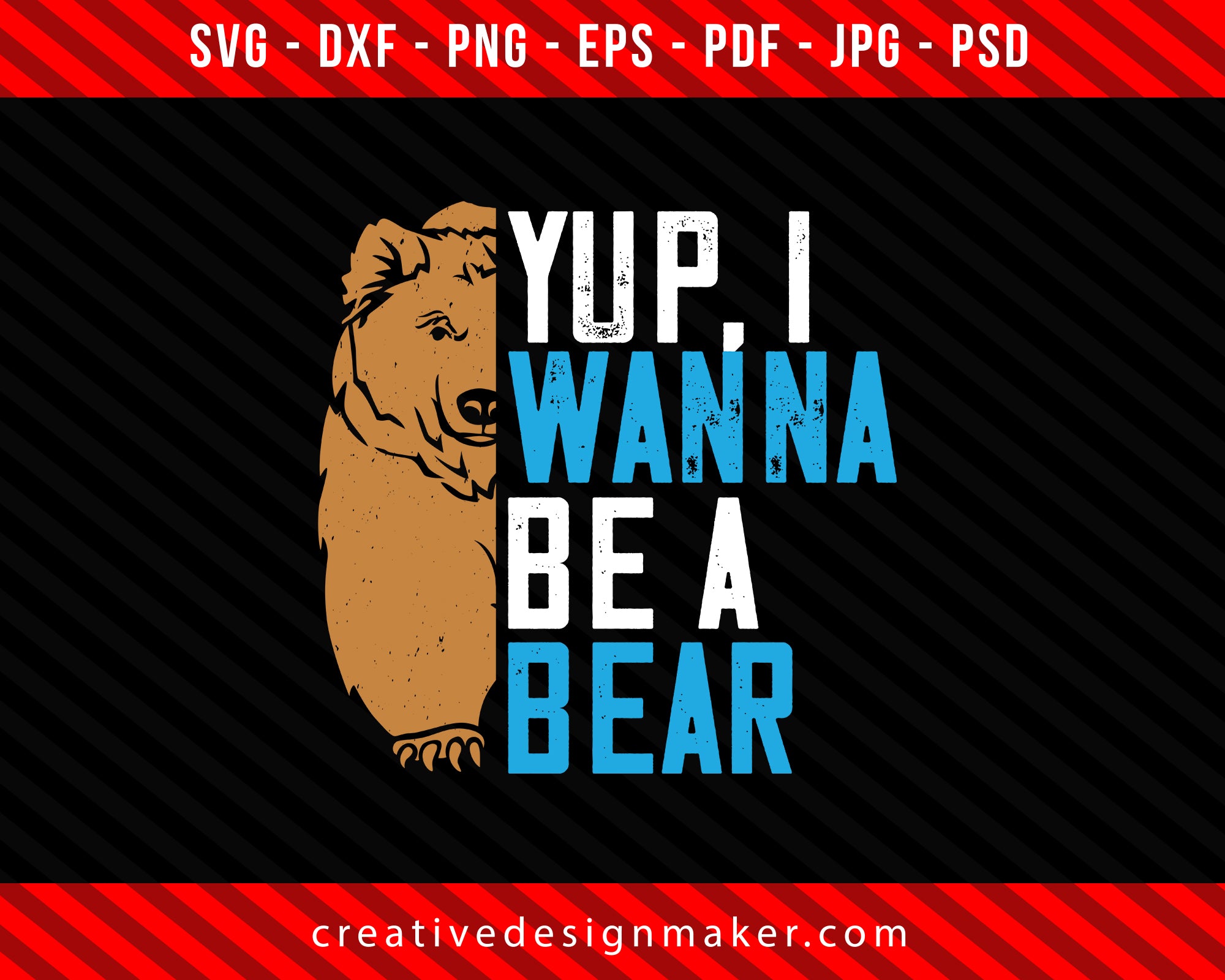 Yup, I wanna be a Bear Print Ready Editable T-Shirt SVG Design!
