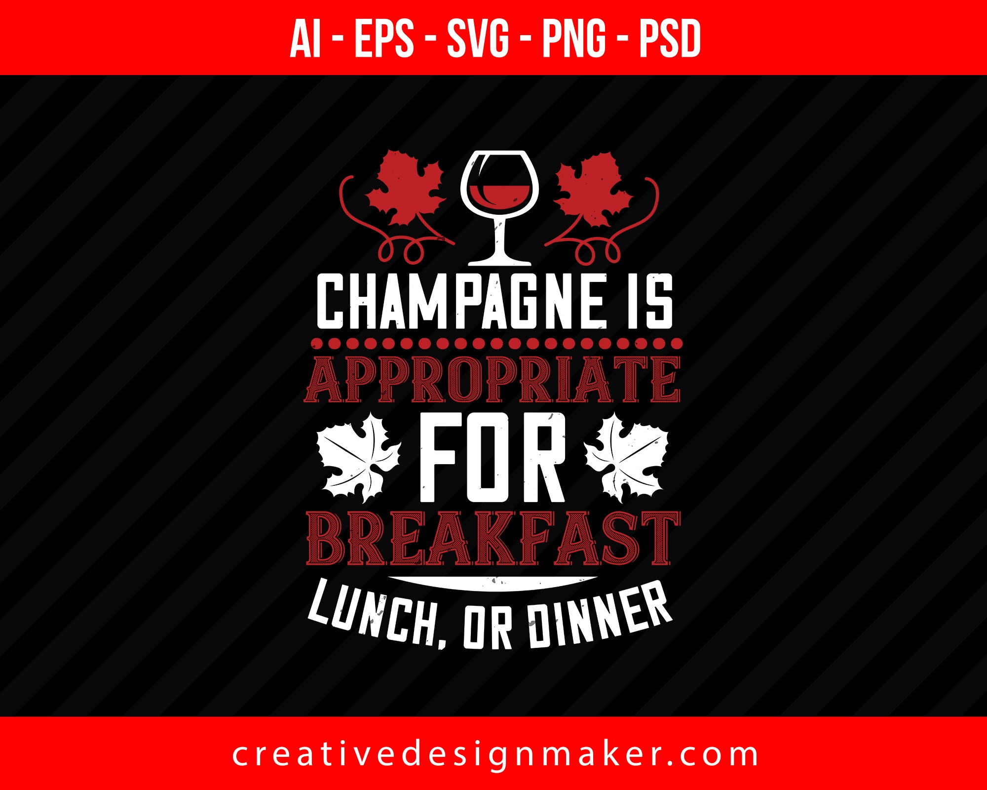 Champagne Is Appropriate For Breakfast Wine Print Ready Editable T-Shirt SVG Design!