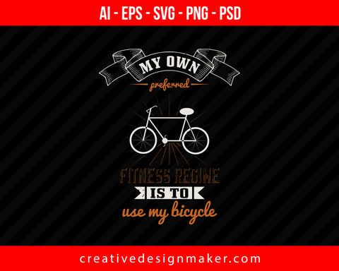 My own preferred fitness regime is to use my bicycle Vehicles Print Ready Editable T-Shirt SVG Design!