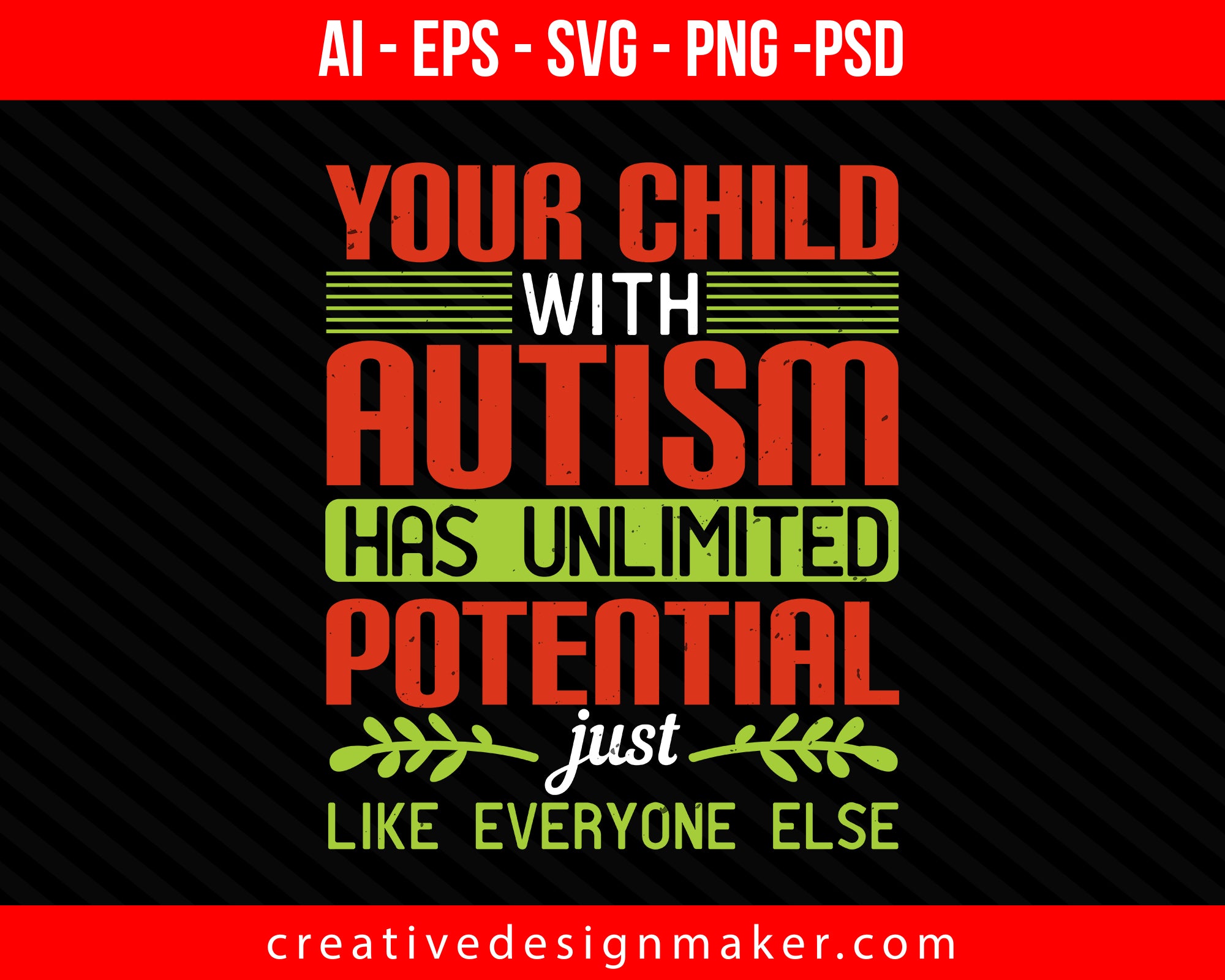 Your child with autism has unlimited potential, just like everyone else Autism Print Ready Editable T-Shirt SVG Design!