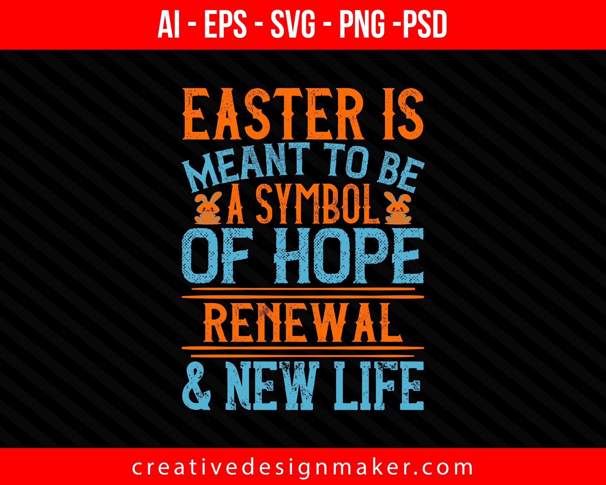 Easter is meant to be a symbol of hope, renewal and new life Print Ready Editable T-Shirt SVG Design!