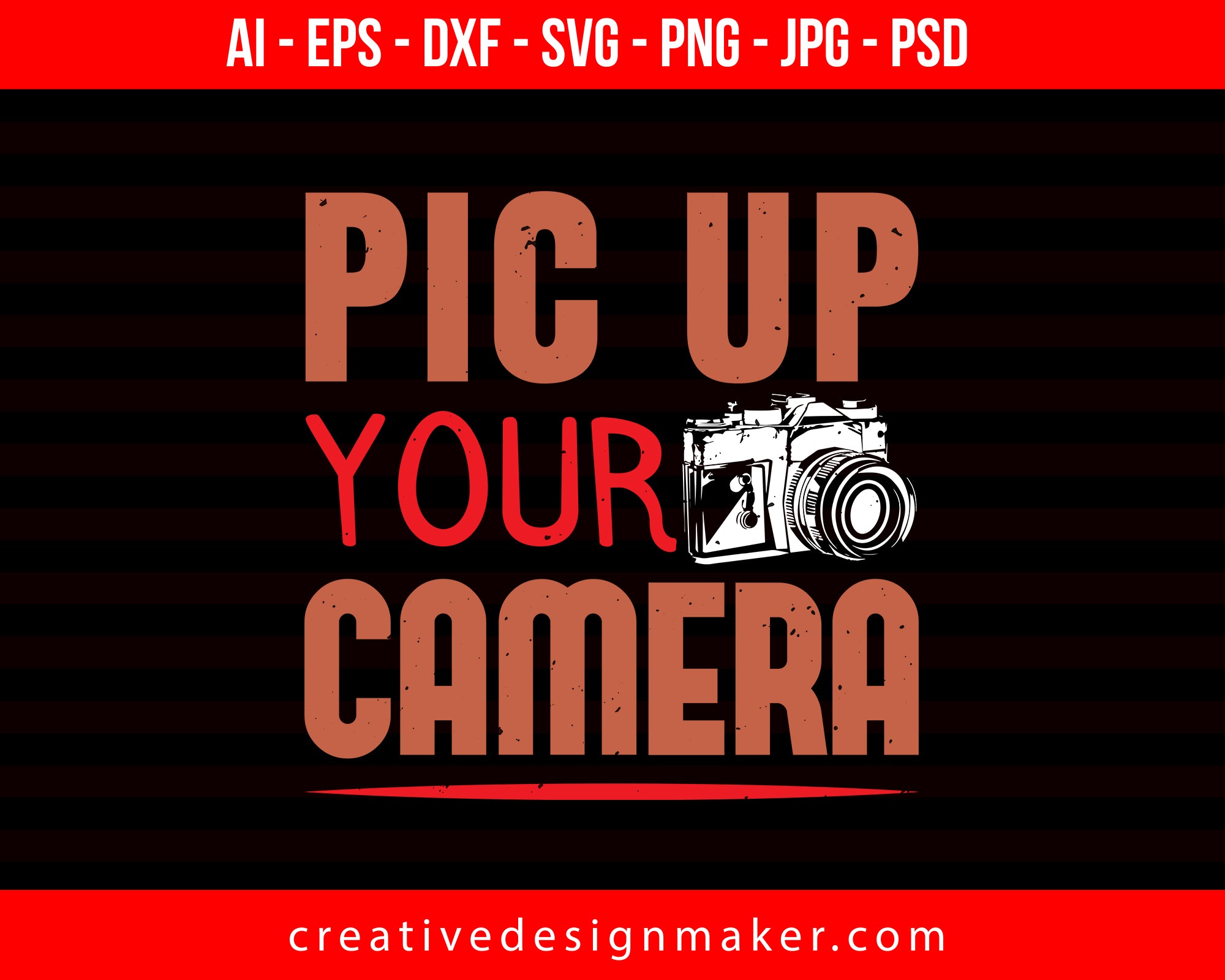 Pic Up Your Camera Photography Print Ready Editable T-Shirt SVG Design!