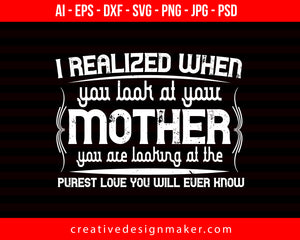 I Realized When Mom Print Ready Editable T-Shirt SVG Design!