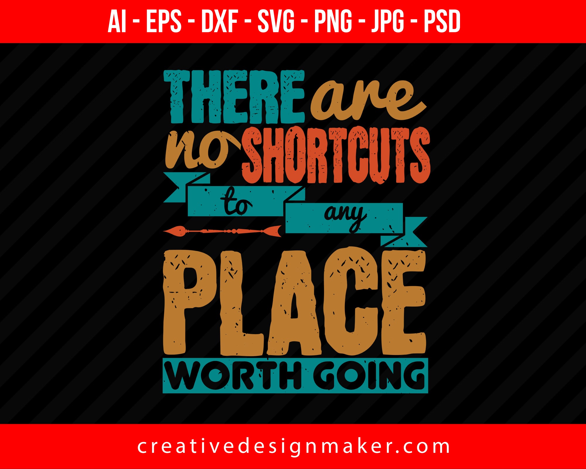 There Are No Shortcuts To Any Place Worth Going Hiking Print Ready Editable T-Shirt SVG Design!