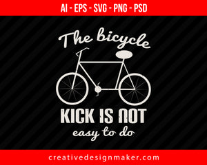 The bicycle kick is not easy to do Vehicles Print Ready Editable T-Shirt SVG Design!