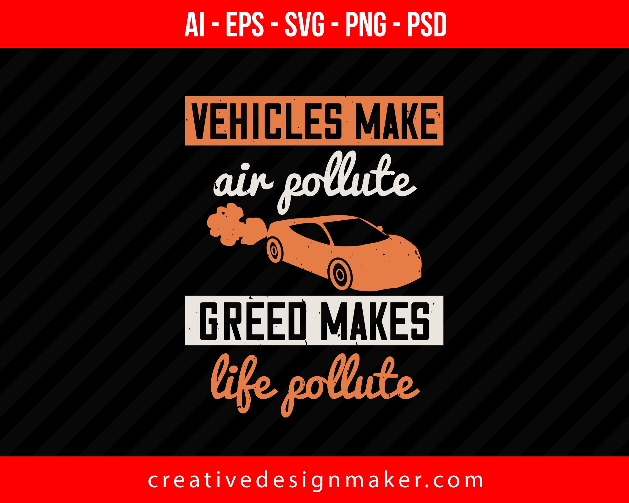 Vehicles make air pollute greed makes life pollute Print Ready Editable T-Shirt SVG Design!