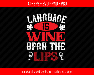 Language is wine upon the Print Ready Editable T-Shirt SVG Design!