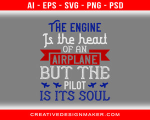 The Engine Is The Heart Airplane Air Force Print Ready Editable T-Shirt SVG Design!