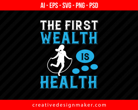 The First Wealth Is Health World Health Print Ready Editable T-Shirt SVG Design!