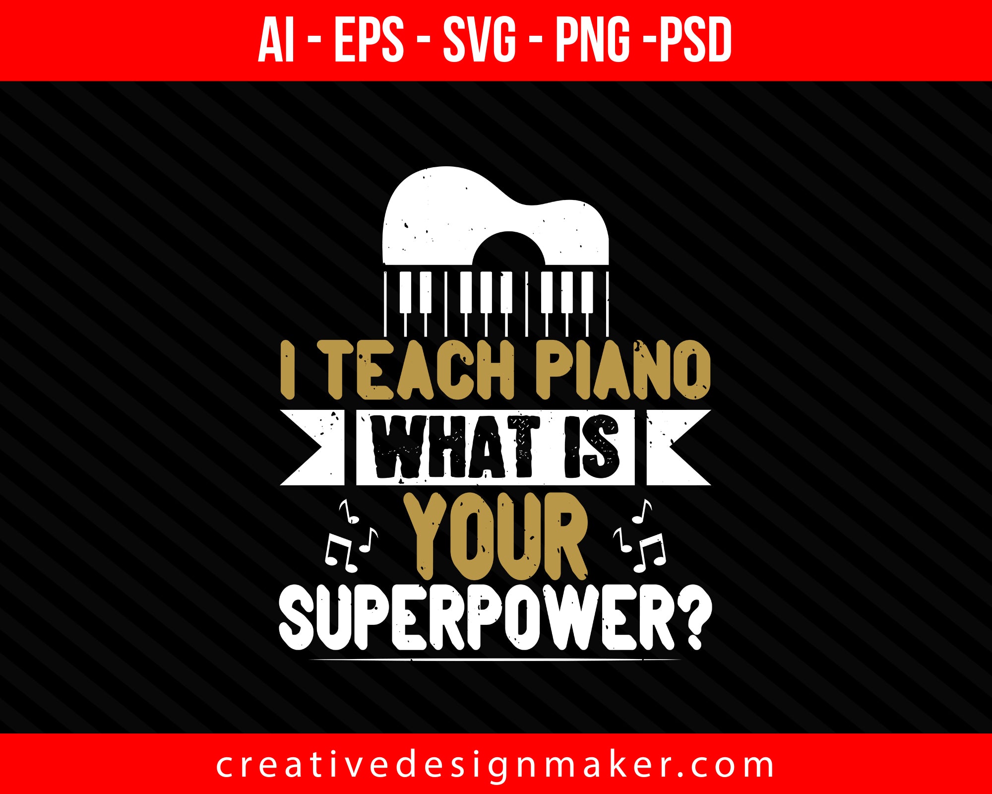 I teach piano what is your superpower Print Ready Editable T-Shirt SVG Design!