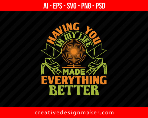 Having you in my life made everything better Roller Coaster Print Ready Editable T-Shirt SVG Design!