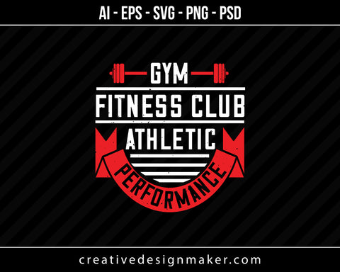 Gym Fitness Club Athlatic Parformance Print Ready Editable T-Shirt SVG Design!