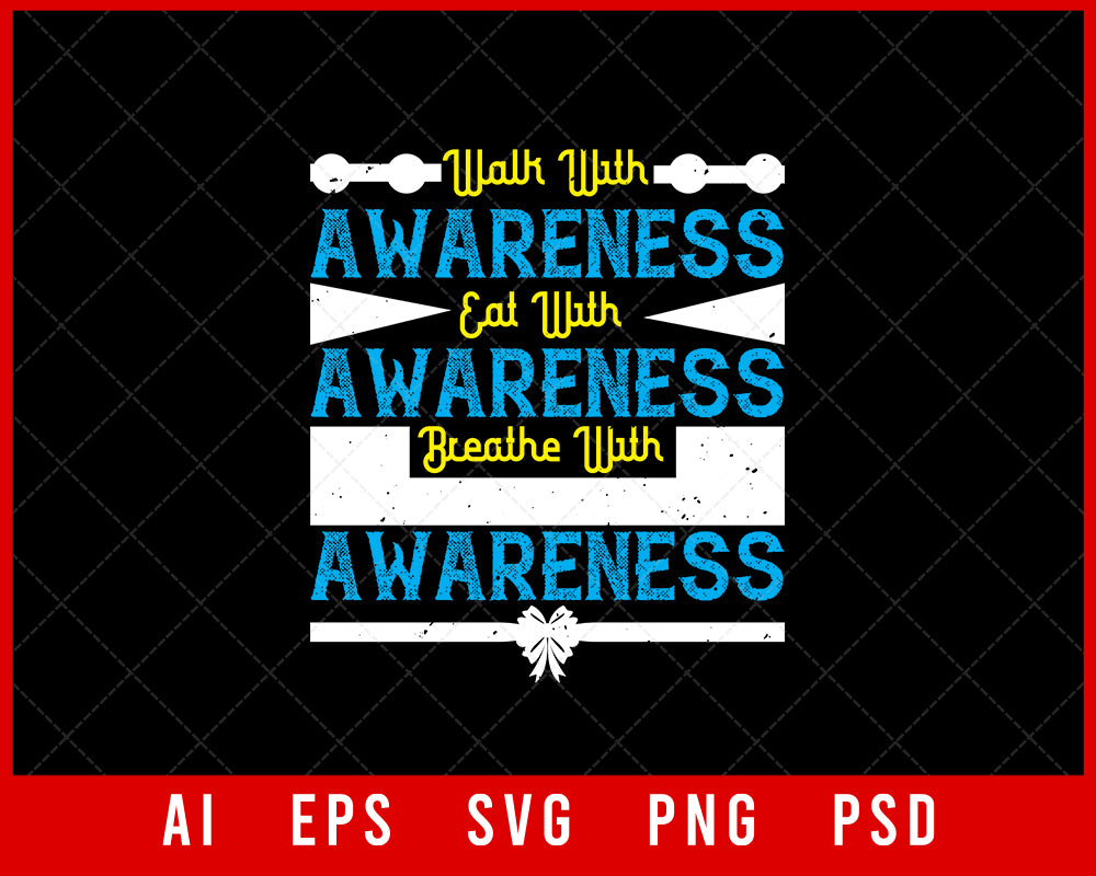 Walk With Awareness Eat with Awareness Breathe with Awareness Editable T-shirt Design Digital Download File 