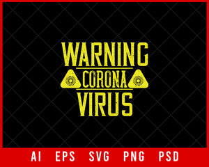 Warning Corona Virus Editable T-shirt Design Digital Download File
