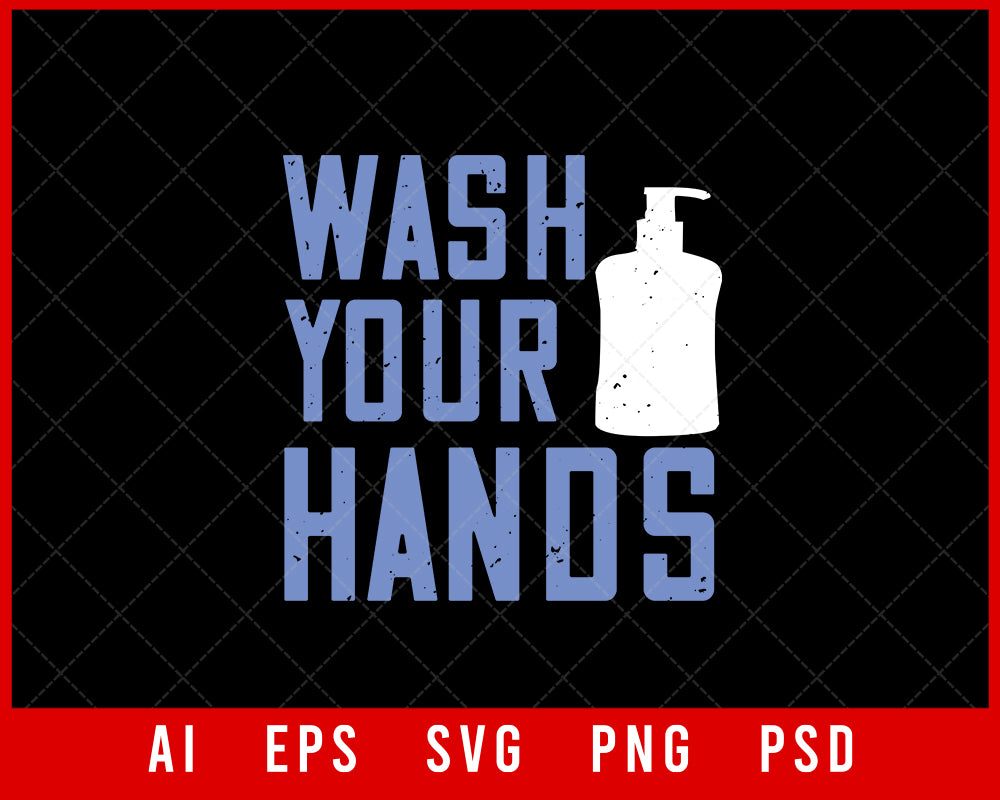 Wash Your Hands Coronavirus Editable T-shirt Design Digital Download File
