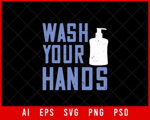 Wash Your Hands Coronavirus Editable T-shirt Design Digital Download File