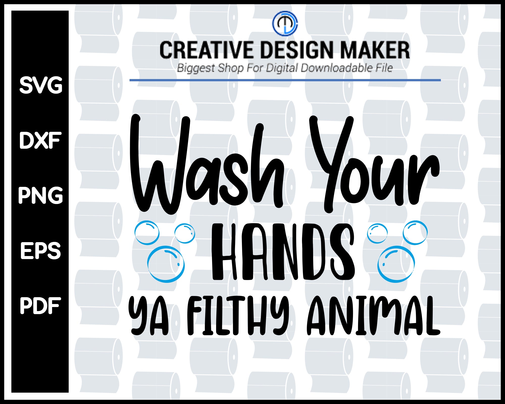 Wash Your Hands Ya Filthy Animal svg For Cricut Silhouette And eps png Printable Files