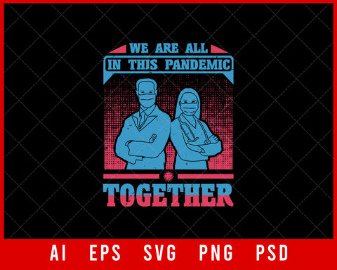We Are All in This Pandemic Together Coronavirus Editable T-shirt Design Digital Download File 