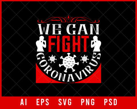We Can Fight Coronavirus Editable T-shirt Design Digital Download File