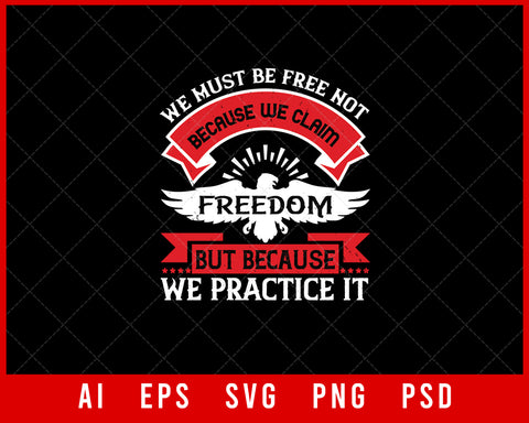 We Must Be Free Independence Day Editable T-shirt Design Digital Download File