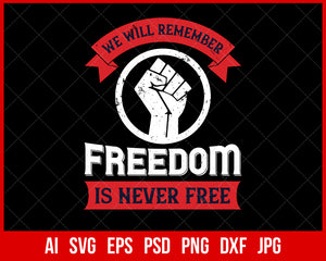 We Will Remember Freedom Is Never Free Veteran T-shirt Design Digital Download File
