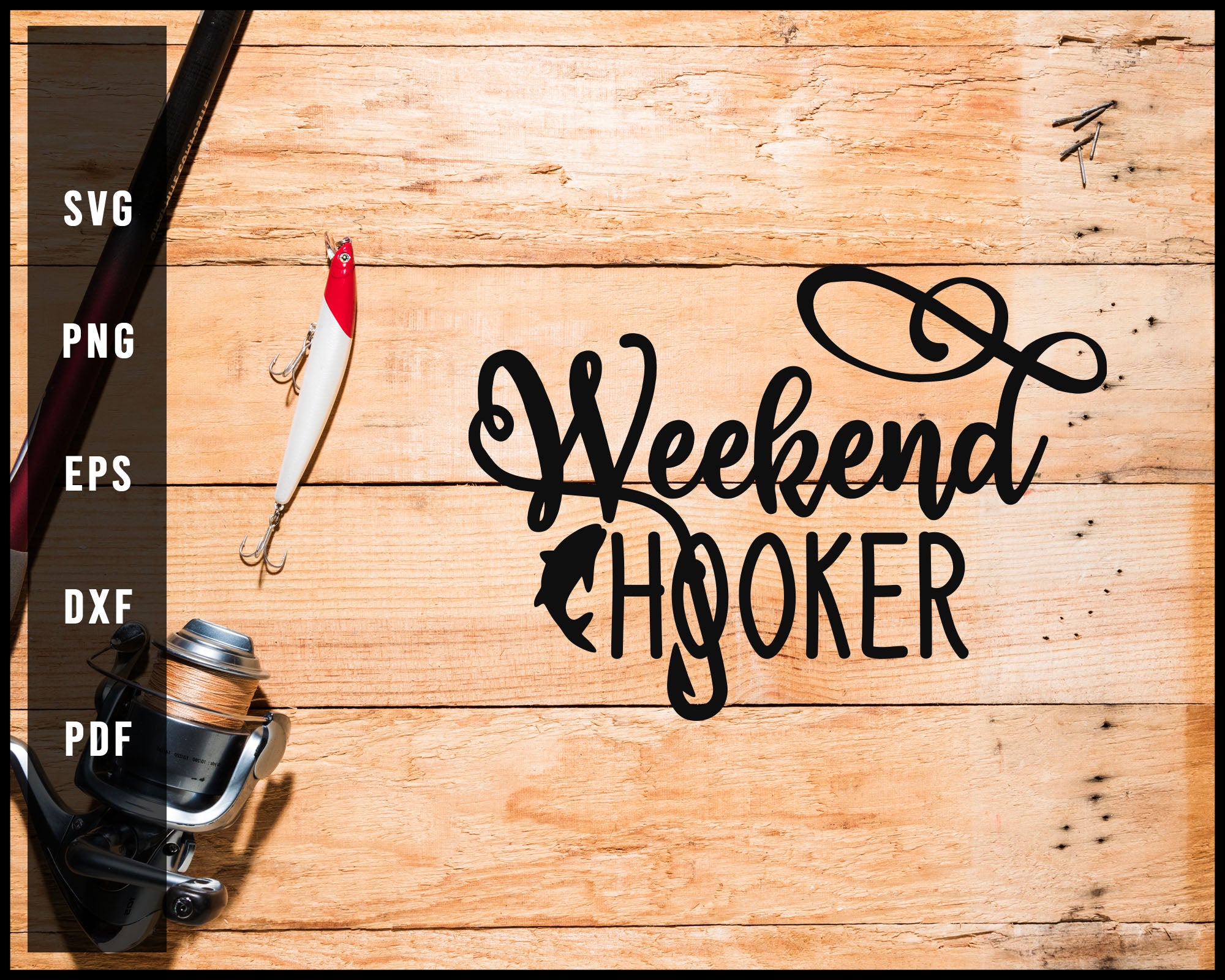 Weekend Hooker svg png Silhouette Designs For Cricut And Printable Files