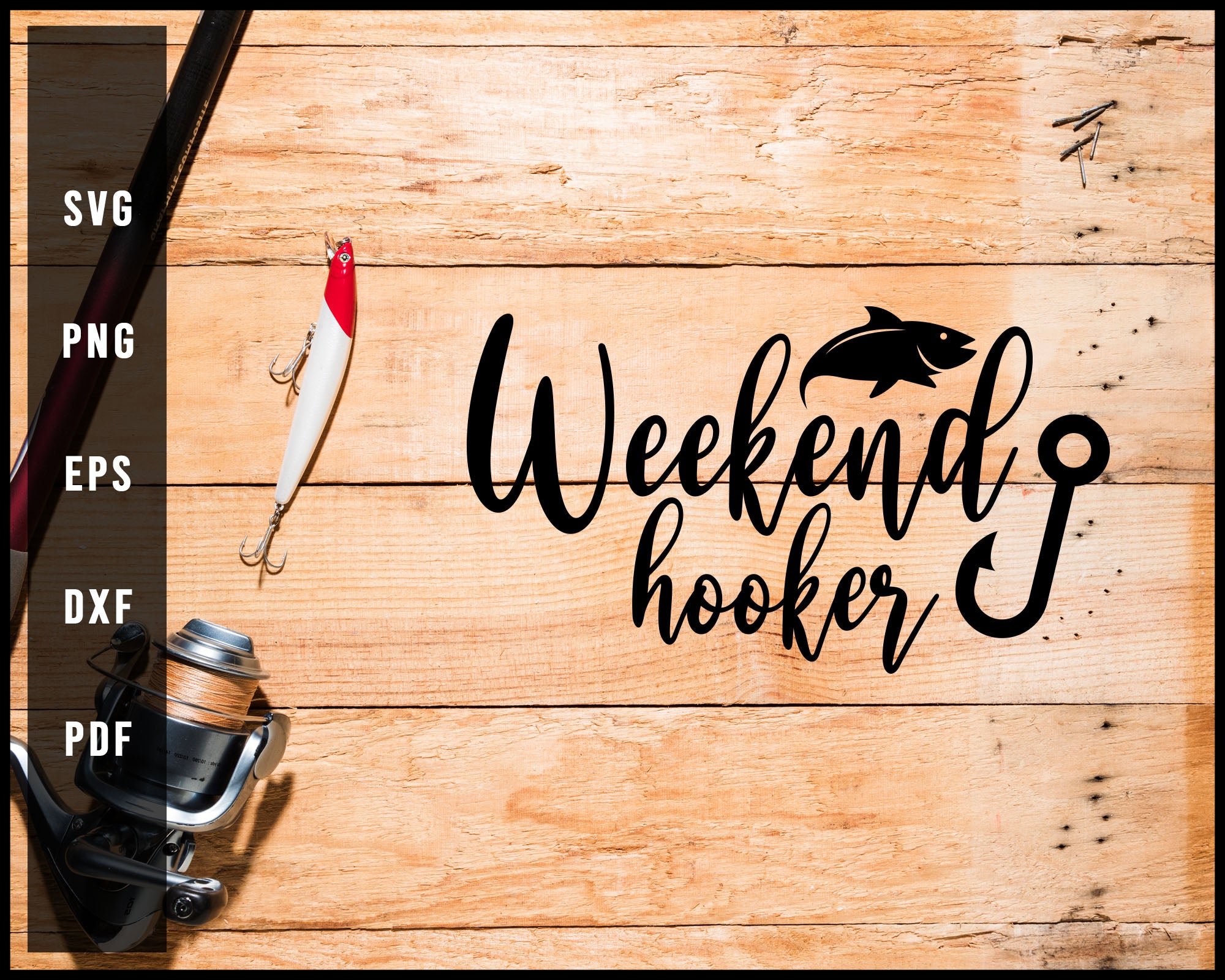 Weekend Hooker svg png Silhouette Designs For Cricut And Printable Files