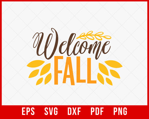 Welcome Fall Pumpkin Spice Thanksgiving SVG Cutting File Digital Download