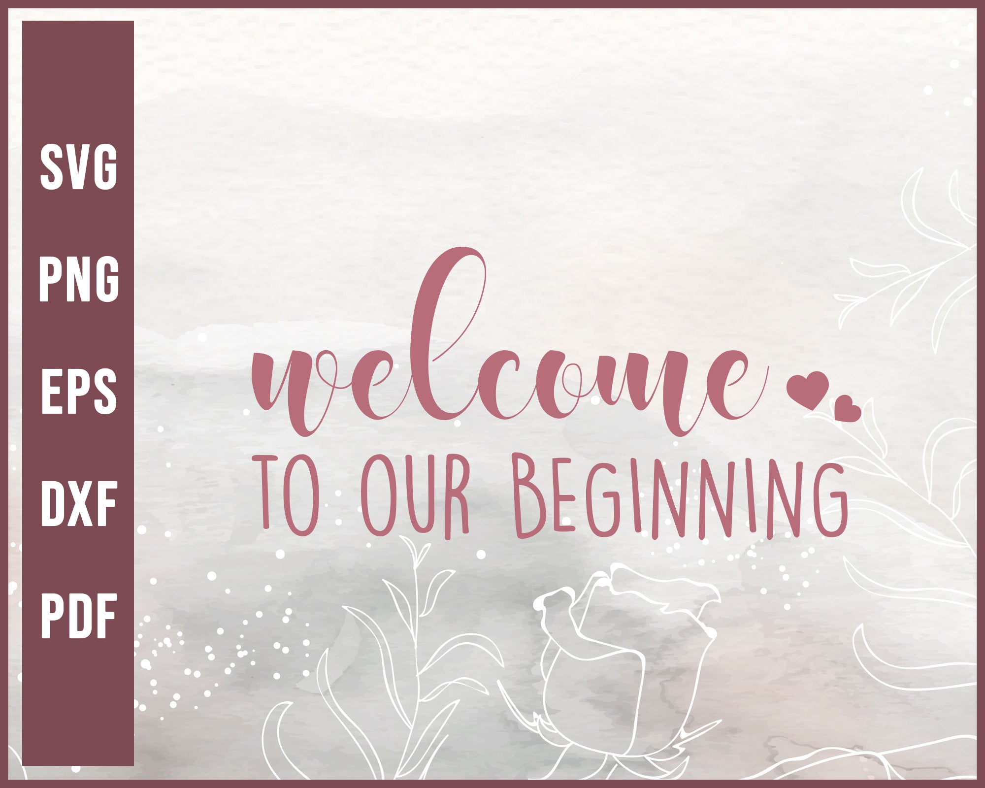 Welcome lto our beginning Wedding svg Designs For Cricut Silhouette And eps png Printable Files