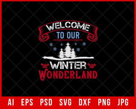 Welcome to Our Winter Wonderland Funny Christmas Editable T-shirt Design Digital Download File
