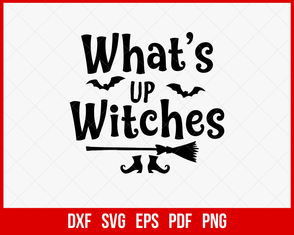 What's Up Witches Halloween SVG Cutting File | Creative Design Maker ...