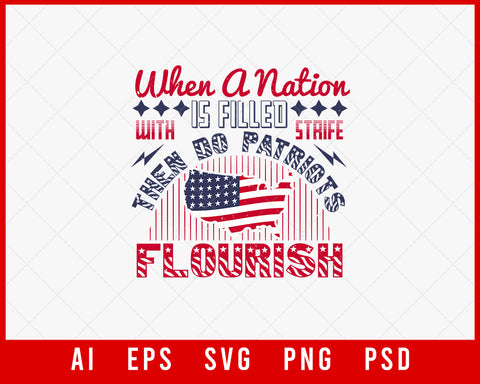 When A Nation Is Filled with Strife Then Do Patriots Flourish Patriotic Editable T-shirt Design Instant Download File