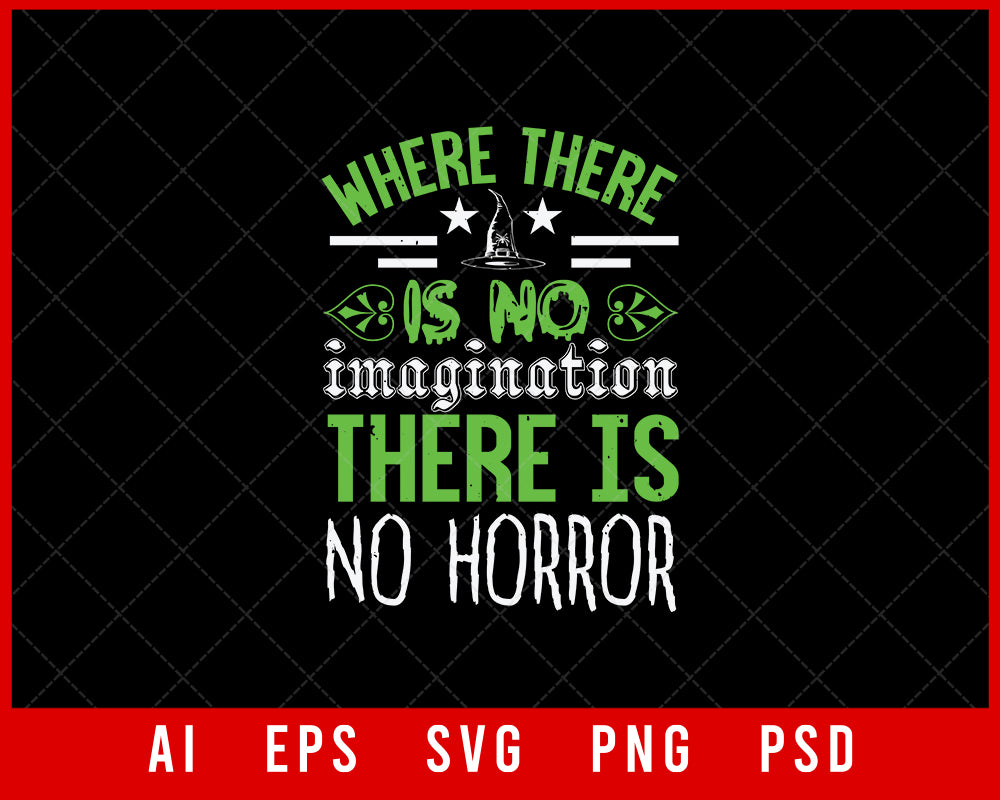 Where There is No Imagination There is No Horror Funny Halloween Editable T-shirt Design Digital Download File