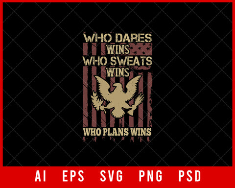 Who Dares Wins Who Sweats Wins Military Editable T-shirt Design Digital Download File