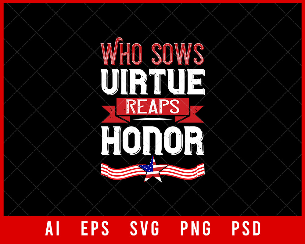Who Sows Virtue Reaps Honor Memorial Day Editable T-shirt Design Digital Download File