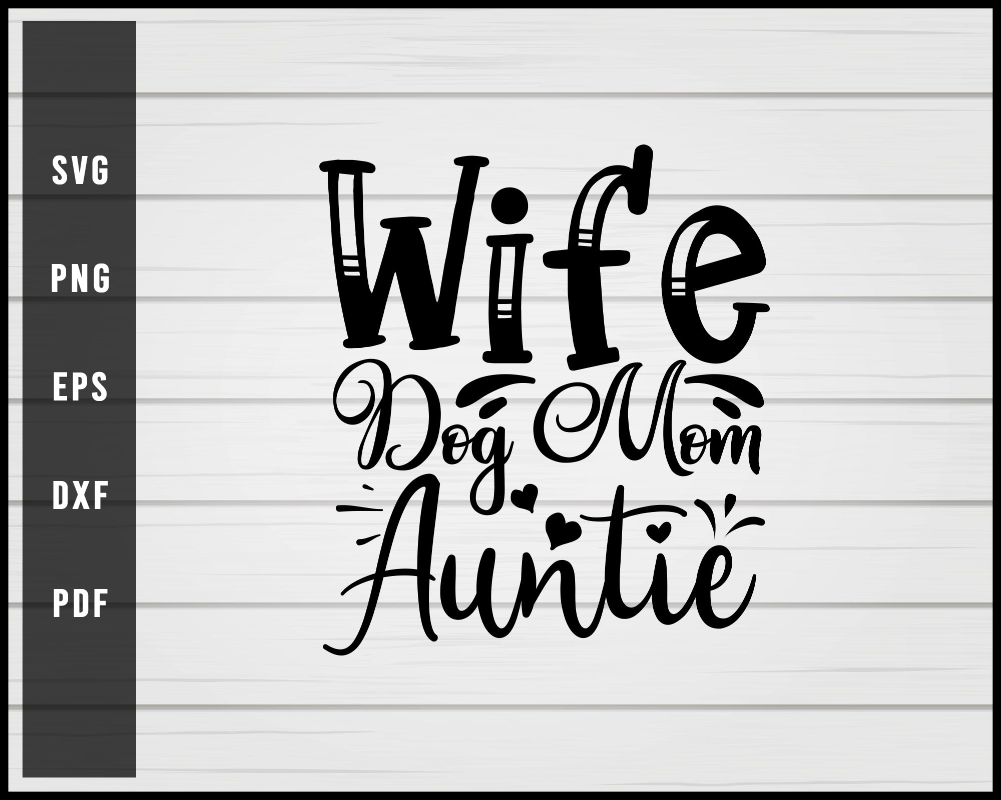 Wife Dog Mom Auntie svg png eps Silhouette Designs For Cricut And Printable Files