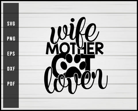 Wife Mother Cat Lover svg png Silhouette Designs For Cricut And Printable Files