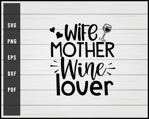 Wife mother wine lover svg png eps Silhouette Designs For Cricut And Printable Files