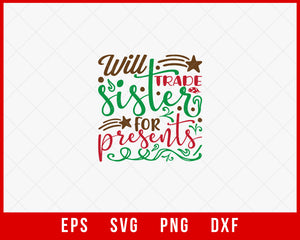 Will Trade Sister for Present Funny Christmas Family Gifts SVG Cut File for Cricut and Silhouette