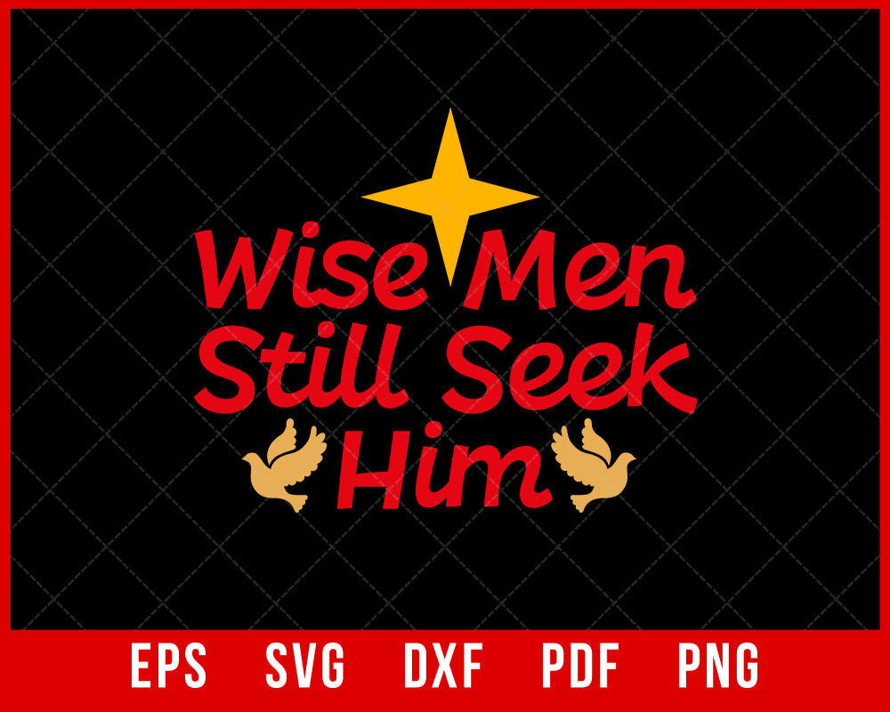 Wise Men Still Seek Him Funny Christmas SVG Cutting File Digital Download