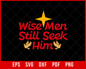 Wise Men Still Seek Him Funny Christmas SVG Cutting File Digital Download