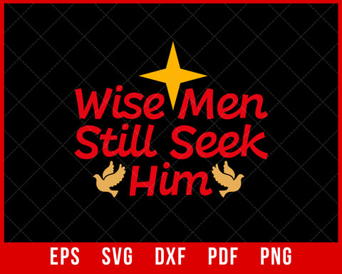 Wise Men Still Seek Him Funny Christmas SVG Cutting File Digital Download