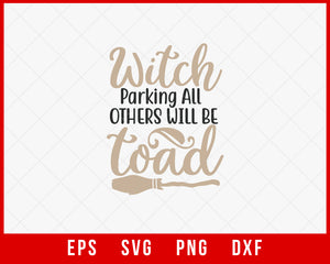 Witch Parking All Others Will Be Toad Funny Halloween SVG Cutting File Digital Download