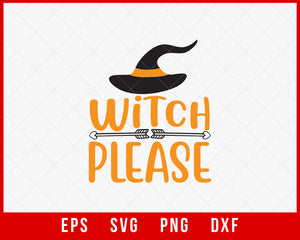 Witch Please Funny Halloween SVG Cutting File Digital Download